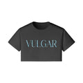 Women’S VULGAR Crop Top Crew Neck Boxy Cotton Statement Vibe Womenswear Sexy Stylish Crop Top VULGAR Collection. Crop Tops with Words. Shirt for Parties, Casual and Comfy.
